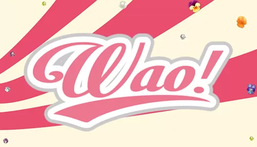 WAO! WAO!